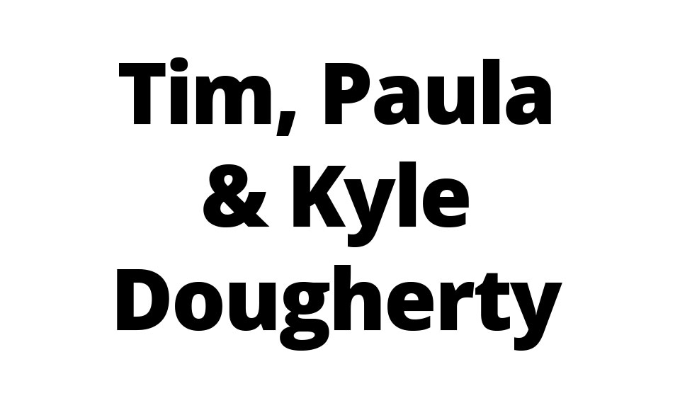 Tim, Paula & Kyle Dougherty