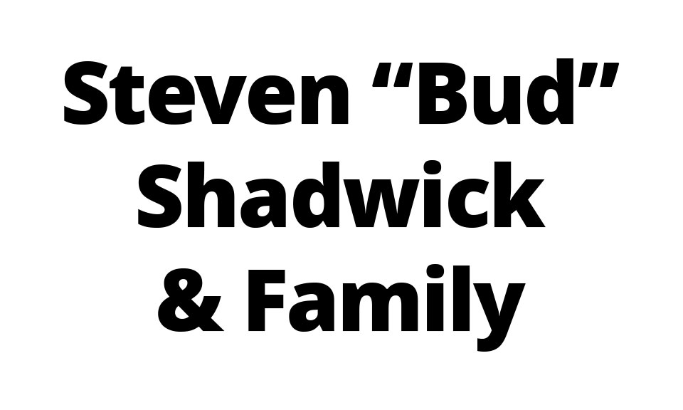 Steven "Bud" Shadwick & Family