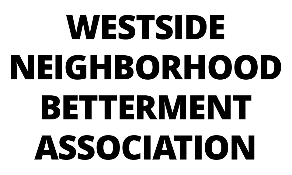 WESTSIDE NEIGHBORHOOD BETTERMENT ASSOCIATION (WNBA)