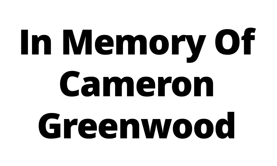 In Memory of Cameron Greenwood